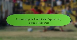 featured-image-centrocampista-profesional-eperiencia-tacticas-resiliencia