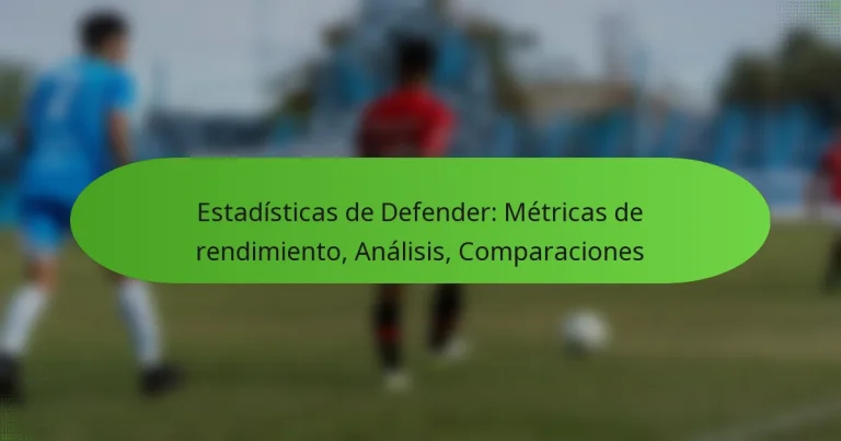featured-image-estadisticas-de-defender-metricas-de-rendimiento-analisis-comparaciones