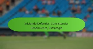 featured-image-iniciando-defender-consistencia-rendimiento-estrategia