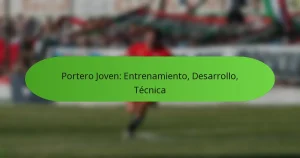 Portero Joven: Entrenamiento, Desarrollo, Técnica