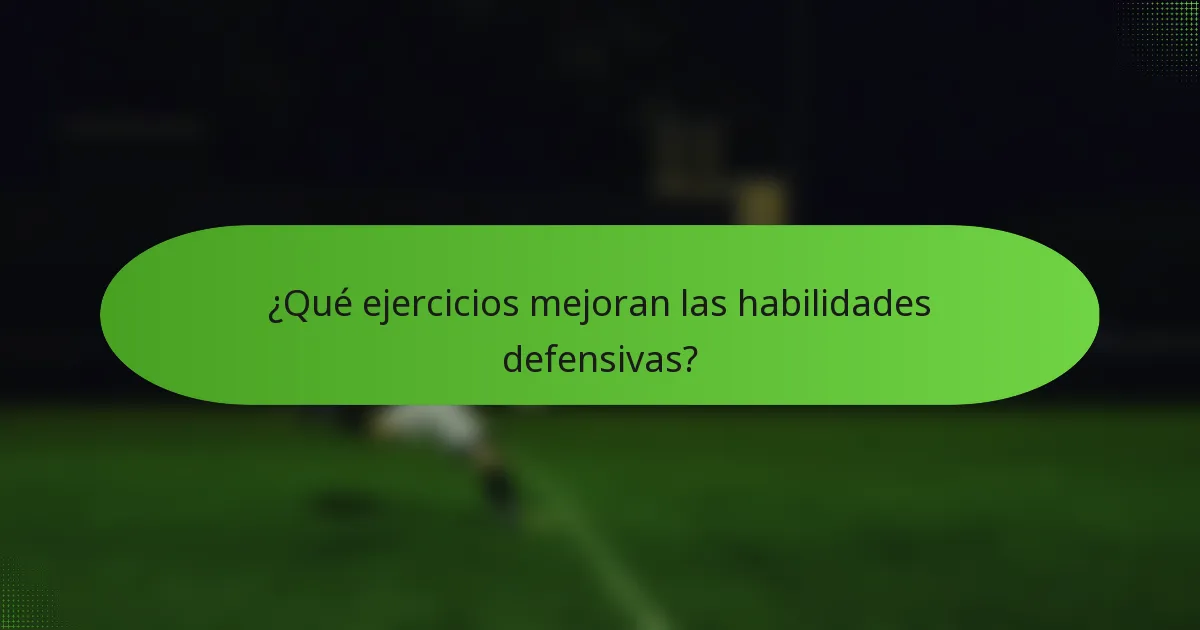 ¿Qué ejercicios mejoran las habilidades defensivas?